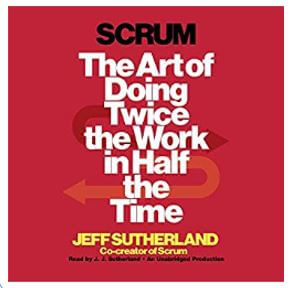 Scrum: The Art Of Doing Twice The Work In Half The Time